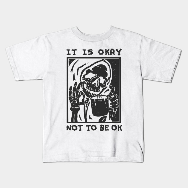 ITS OKAY NOT TO BE OK Kids T-Shirt by Vixie Hattori